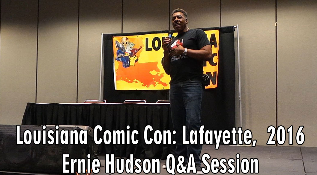 Louisiana Comic Con 2016: Lafayette – Q&A with Ernie Hudson