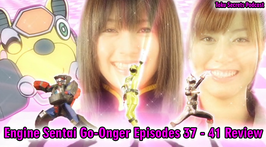 Toku Secrets Podcast: Episode 172 – Engine Sentai Go-Onger Episodes 37 ...