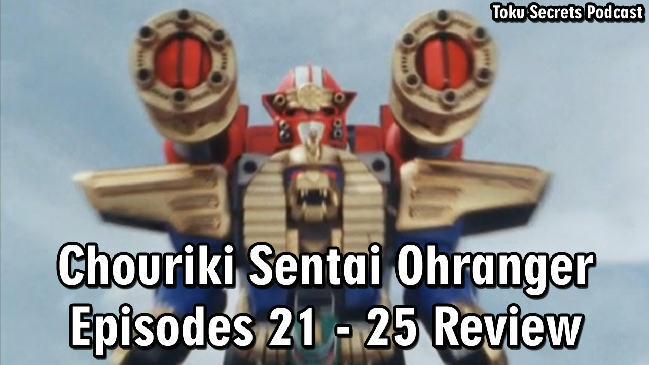 Toku Secrets Podcast: Episode 190 – Chouriki Sentai Ohranger 21–25 ...