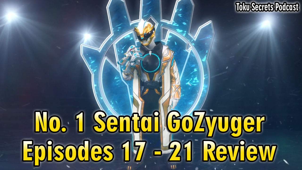 Episode 203 – No. 1 Sentai GoZyuger Episodes 17–21 | GoZyuger Polar & WhiteBurn Debut | Shinken Red Twist!